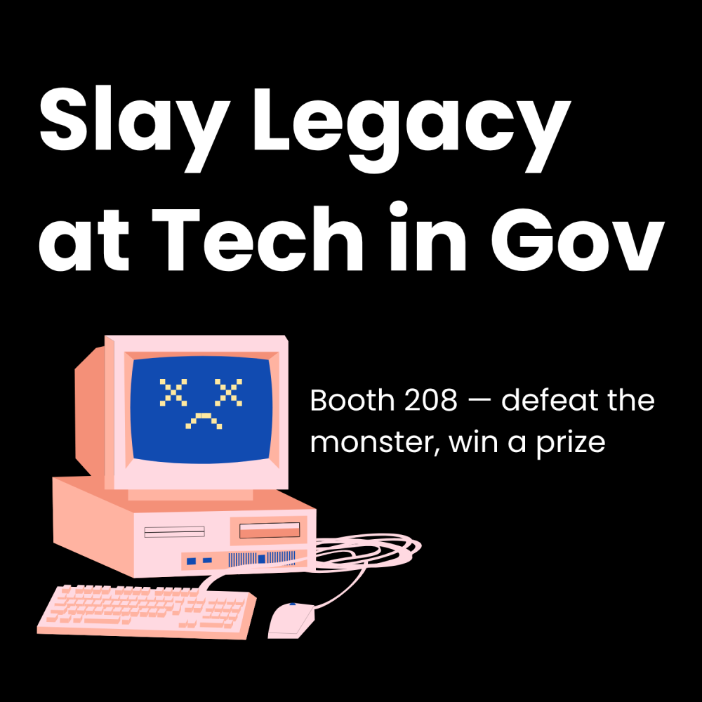 Slay Legacy at Tech in Gov